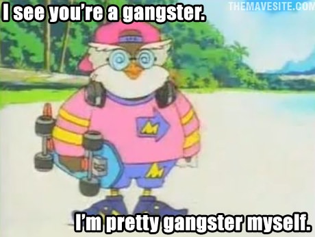 ISeeYoureAGangster.jpg