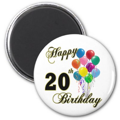 happy_20th_birthday_gifts_and_birthday_apparel_magnet-p147535656052806137qjy4_400.jpg